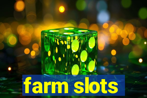 farm slots